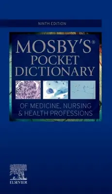 Mosby's Pocket Dictionary of Medicine, Nursing & Health Professions (Dictionnaire de poche de la médecine, des soins infirmiers et des professions de la santé) - Mosby's Pocket Dictionary of Medicine, Nursing & Health Professions