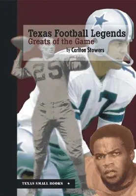 Légendes du football texan : Les grands noms du football - Texas Football Legends: Greats of the Game