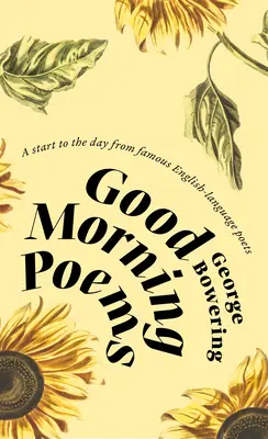 Good Morning Poems : Des poètes célèbres de langue anglaise pour commencer la journée - Good Morning Poems: A Start to the Day from Famous English-Language Poets