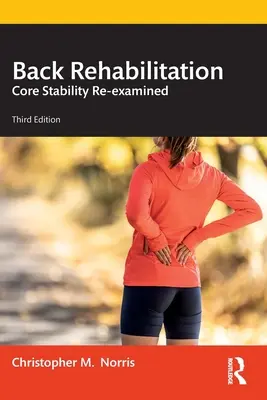 Réhabilitation du dos : La stabilité du tronc réexaminée - Back Rehabilitation: Core Stability Re-examined