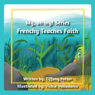 Frenchy enseigne la foi - Frenchy Teaches Faith