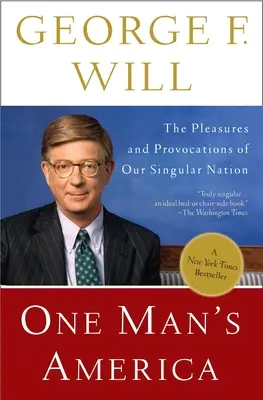 L'Amérique d'un homme : Les plaisirs et les provocations de notre nation singulière - One Man's America: The Pleasures and Provocations of Our Singular Nation