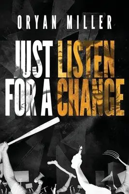 Just Listen For A Change : Un guide pour les jeunes des quartiers défavorisés d'aujourd'hui afin de les aider à comprendre leur lutte contre le racisme et l'oppression systémiques. - Just Listen For A Change: A guide for today's inner city youth to help them understand their fight against systemic racism and oppression