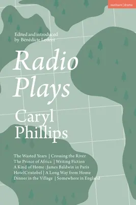 Pièces radiophoniques : The Wasted Years ; Crossing the River ; The Prince of Africa ; Writing Fiction ; A Kind of Home : James Baldwin à Paris ; H - Radio Plays: The Wasted Years; Crossing the River; The Prince of Africa; Writing Fiction; A Kind of Home: James Baldwin in Paris; H