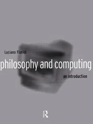 Philosophie et informatique : Une introduction - Philosophy and Computing: An Introduction