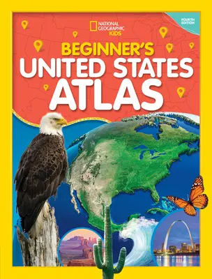 National Geographic Kids Atlas des Etats-Unis pour débutants 4ème édition - National Geographic Kids Beginner's United States Atlas 4th Edition