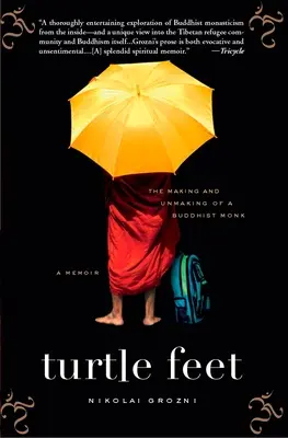 Turtle Feet : The Making and Unmaking of a Buddhist Monk (Pieds de tortue : la formation et la disparition d'un moine bouddhiste) - Turtle Feet: The Making and Unmaking of a Buddhist Monk