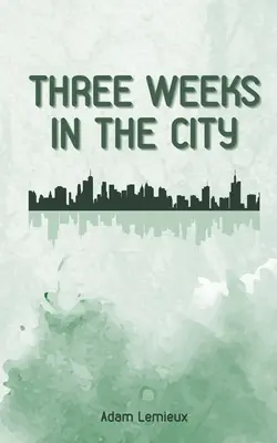 Trois semaines en ville - Three Weeks in the City