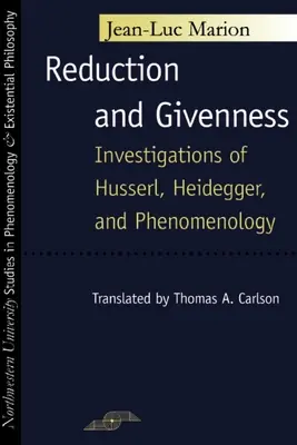 Réduction et donation : Investigations sur Husserl, Heidegger et la phénoménologie - Reduction and Givenness: Investigations of Husserl, Heidegger, and Phenomenology