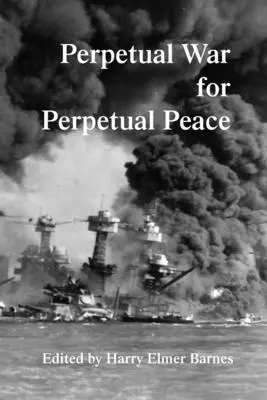 La guerre perpétuelle pour la paix perpétuelle - Perpetual War for Perpetual Peace