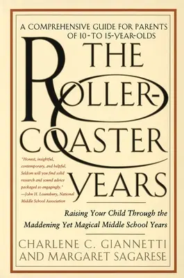 Les années de montagnes russes : Élever son enfant pendant les années folles et magiques du collège ou du lycée - The Rollercoaster Years: Raising Your Child Through the Maddening Yet Magical Middle School Years