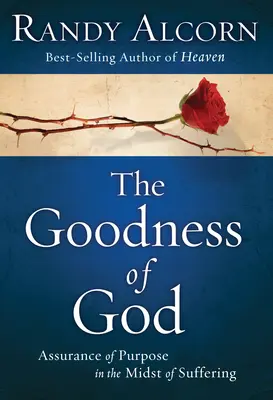 La bonté de Dieu : L'assurance d'un but au milieu de la souffrance - The Goodness of God: Assurance of Purpose in the Midst of Suffering