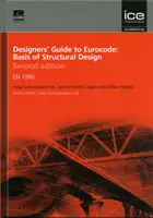 Guide du concepteur pour l'Eurocode : Bases du calcul des structures Deuxième édition - EN 1990 - Designers' Guide to Eurocode: Basis of Structural Design Second edition - EN 1990