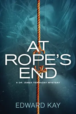 Au bout de la corde - Mystère du Dr James Verraday - At Rope's End - A Dr. James Verraday Mystery