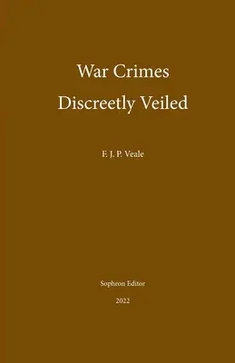 Crimes de guerre discrètement voilés - War Crimes Discreetly Veiled