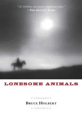 Les animaux solitaires - Lonesome Animals