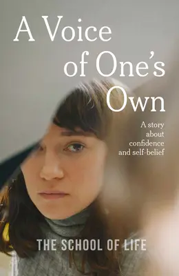 Une voix à soi : une histoire sur la confiance et l'assurance - A Voice of One's Own: A Story about Confidence and Self-Belief