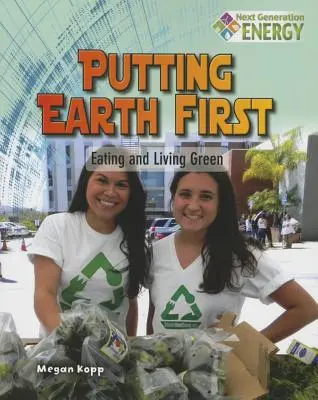 La Terre d'abord : Manger et vivre vert - Putting Earth First: Eating and Living Green