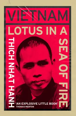 Vietnam : Lotus dans une mer de feu : Une proposition bouddhiste pour la paix - Vietnam: Lotus in a Sea of Fire: A Buddhist Proposal for Peace