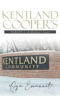 Kentland Cooper's : Série I - L'amour d'une mère - Kentland Cooper's: Series I - A Mother's Love