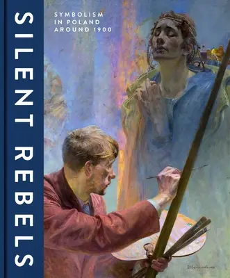 Rebelles silencieux : Le symbolisme en Pologne autour de 1900 - Silent Rebels: Symbolism in Poland Around 1900