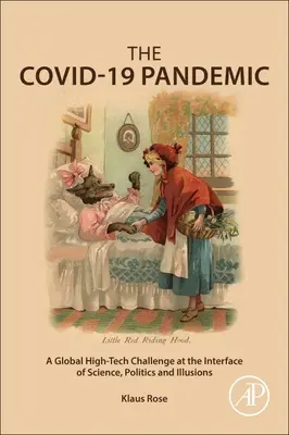 La pandémie de Covid-19 : Un défi technologique mondial à l'interface de la science, de la politique et des illusions - The Covid-19 Pandemic: A Global High-Tech Challenge at the Interface of Science, Politics, and Illusions