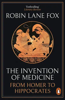 L'invention de la médecine - D'Homère à Hippocrate - Invention of Medicine - From Homer to Hippocrates