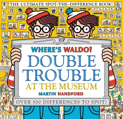 Où est Waldo ? Double Trouble at the Museum : Le livre ultime pour repérer les différences ! - Where's Waldo? Double Trouble at the Museum: The Ultimate Spot-The-Difference Book!