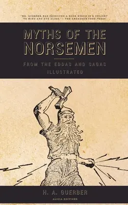 Mythes des Norvégiens : D'après les Eddas et les Sagas (illustré) - Myths of the Norsemen: From the Eddas and Sagas (Illustrated)