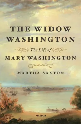 La veuve Washington : La vie de Mary Washington - The Widow Washington: The Life of Mary Washington