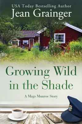 La croissance sauvage à l'ombre : L'histoire de Mags Munroe - Growing Wild in the Shade: A Mags Munroe Story