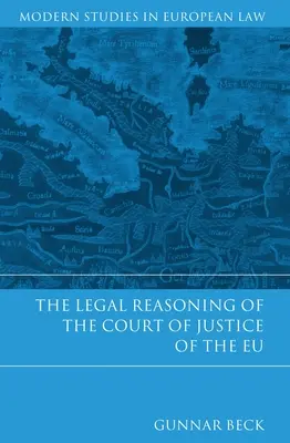 Le raisonnement juridique de la Cour de justice de l'UE - The Legal Reasoning of the Court of Justice of the EU