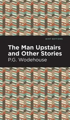 L'homme du dessus et autres histoires - The Man Upstairs and Other Stories
