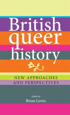 L'histoire queer britannique : Nouvelles approches et perspectives - British Queer History: New Approaches and Perspectives