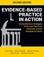 Evidence-Based Practice in Action, deuxième édition : Stratégies, outils et conseils complets des hôpitaux et cliniques de l'Université de l'Iowa - Evidence-Based Practice in Action, Second Edition: Comprehensive Strategies, Tools, and Tips From University of Iowa Hospitals & Clinics