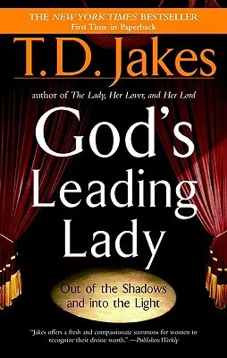 La femme de tête de Dieu : De l'ombre à la lumière - God's Leading Lady: Out of the Shadows and Into the Light