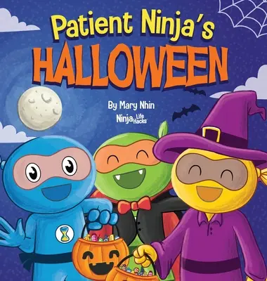 L'Halloween du patient Ninja : Un livre pour enfants en rimes sur Halloween - Patient Ninja's Halloween: A Rhyming Children's Book About Halloween