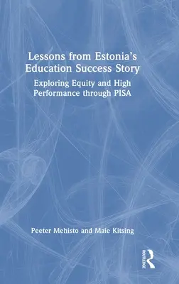 Leçons tirées de la réussite de l'Estonie en matière d'éducation : Explorer l'équité et la haute performance grâce à Pisa - Lessons from Estonia's Education Success Story: Exploring Equity and High Performance Through Pisa