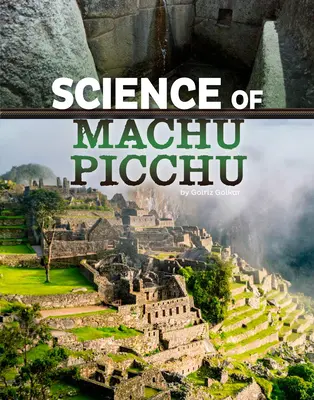 La science du Machu Picchu - Science of Machu Picchu