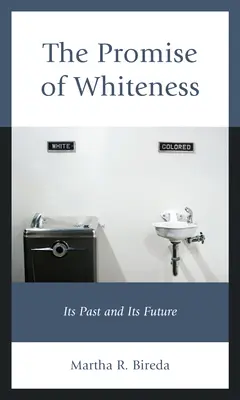 La promesse de la blancheur : Son passé et son avenir - The Promise of Whiteness: Its Past and Its Future