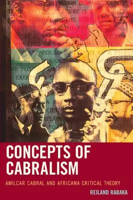 Concepts du cabralisme : Amilcar Cabral et la théorie critique africaine - Concepts of Cabralism: Amilcar Cabral and Africana Critical Theory