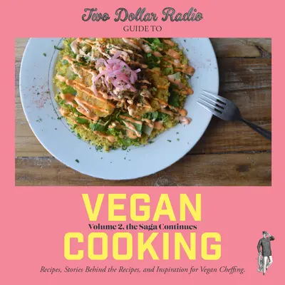 Le guide de la cuisine végétalienne à la radio à deux dollars : L'édition rose - Two Dollar Radio Guide to Vegan Cooking: The Pink Edition