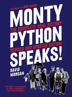 Monty Python parle, édition révisée et mise à jour : L'histoire orale complète - Monty Python Speaks, Revised and Updated Edition: The Complete Oral History