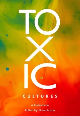 Les cultures toxiques : un compagnon - Toxic Cultures; A Companion