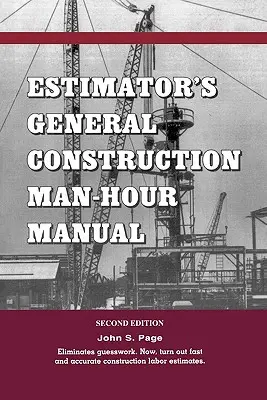 Manuel de l'heure de l'estimateur en construction générale - Estimator's General Construction Manhour Manual