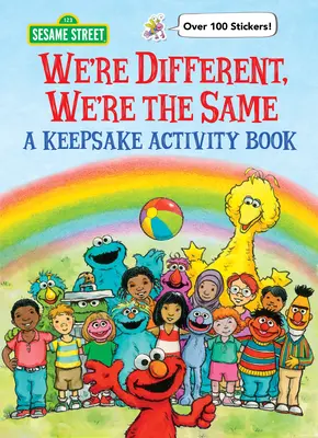 Nous sommes différents, nous sommes pareils un livre d'activités souvenir (Rue Sésame) - We're Different, We're the Same a Keepsake Activity Book (Sesame Street)