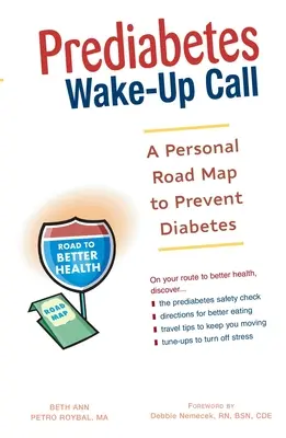 Le réveil du prédiabète : Une feuille de route personnelle pour prévenir le diabète - Prediabetes Wake-Up Call: A Personal Road Map to Prevent Diabetes