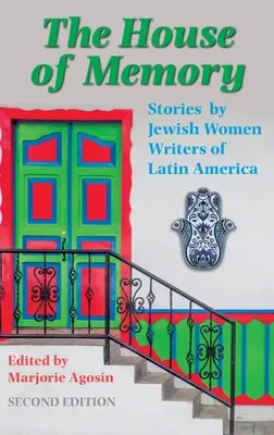 La maison de la mémoire : Récits d'écrivaines juives d'Amérique latine - The House of Memory: Stories by Jewish Women Writers of Latin America