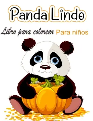 Livre à colorier du gentil panda pour les enfants : Pginas para colorear para nios que aman a los pandas lindos, regalo para nios y nias de 2 a 8 aos - Libro para colorear del lindo panda para nios: Pginas para colorear para nios que aman a los pandas lindos, regalo para nios y nias de 2 a 8 aos