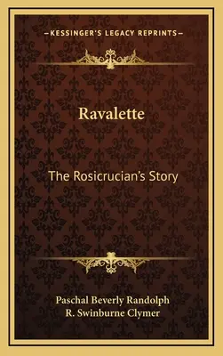 Ravalette : L'histoire des Rose-Croix - Ravalette: The Rosicrucian's Story